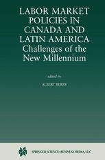 Labor Market Policies In Canada And Latin America Challenges Of The New Millennium 1st Edition Albert Berry Auth