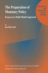 The Preparation Of Monetary Policy Essays On A Multimodel Approach 1st Edition Jan Marc Berk Auth