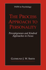 The Process Approach To Personality Perceptgeneses And Kindred Approaches In Focus 1st Edition Gudmund J W Smith Auth