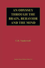An Odyssey Through The Brain Behavior And The Mind 1st Edition C H Vanderwolf Phd