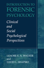 Introduction To Forensic Psychology Clinical And Social Psychological Perspectives 1st Edition Lenore E A Walker