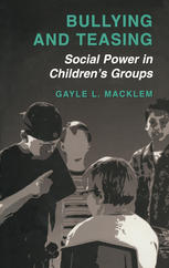Bullying And Teasing Social Power In Childrens Groups 1st Edition Gayle L Macklem Auth