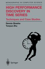 High Performance Discovery In Time Series Techniques And Case Studies Dennis Shasha