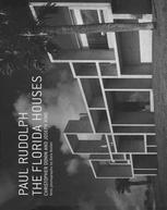 Paul Rudolph The Florida Houses Christopher Domin Joseph King Auth