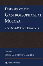 Diseases Of The Gastroesophageal Mucosa The Acidrelated Disorders 1st Edition Shyam Varadarajulu Md