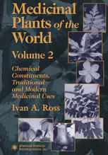 Medicinal Plants Of The World Chemical Constituents Traditional And Modern Medicinal Uses Volume 2 1st Edition Ivan A Ross Auth