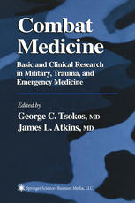 Combat Medicine Basic And Clinical Research In Military Trauma And Emergency Medicine 1st Edition George C Tsokos