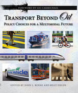 Transport Beyond Oil Policy Choices For A Multimodal Future John L Renne Ed