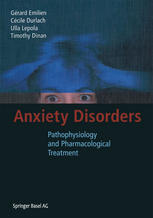 Anxiety Disorders Pathophysiology And Pharmacological Treatment 1st Edition Grard Emilien