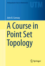 A Course In Point Set Topology 1st Edition John B Conway Auth