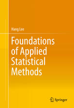 Foundations Of Applied Statistical Methods 1st Edition Hang Lee Auth