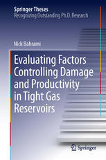Evaluating Factors Controlling Damage And Productivity In Tight Gas Reservoirs 1st Edition Nick Bahrami Auth