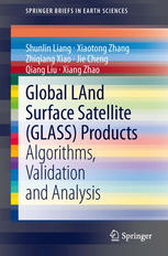 Global Land Surface Satellite Glass Products Algorithms Validation And Analysis 1st Edition Shunlin Liang
