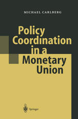 Policy Coordination In A Monetary Union 1st Edition Prof Michael Carlberg Auth