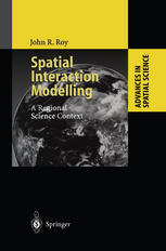 Spatial Interaction Modelling A Regional Science Context 1st Edition Dr John R Roy Auth