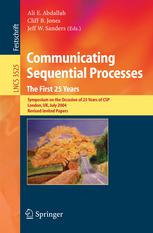 Communicating Sequential Processes The First 25 Years Symposium On The Occasion Of 25 Years Of Csp London Uk July 78 2004 Revised Invited Papers 1st Edition Stephen Brookes Auth