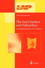 The Suns Surface And Subsurface Investigating Shape And Irradiance 1st Edition Jeanpierre Rozelot Auth