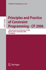 Principles And Practice Of Constraint Programming Cp 2006 12th International Conference Cp 2006 Nantes France September 2529 2006 Proceedings 1st Edition Shabbir Ahmed Auth