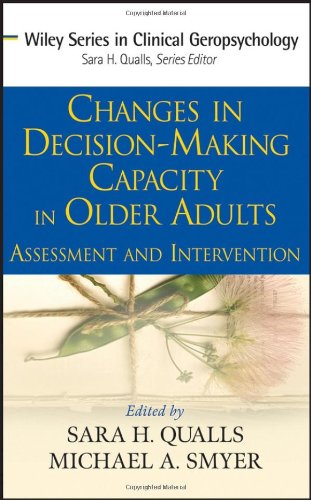 Changes In Decisionmaking Capacity In Older Adults Assessment And Intervention 11th Edition Sara Honn Qualls