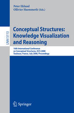 Conceptual Structures Knowledge Visualization And Reasoning 16th International Conference On Conceptual Structures Iccs 2008 Toulouse France July 711 2008 Proceedings 1st Edition John Howse Auth