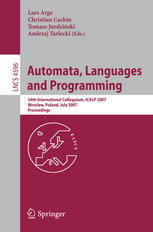Automata Languages And Programming 34th International Colloquium Icalp 2007 Wrocaw Poland July 913 2007 Proceedings 1st Edition Bernard Chazelle Auth