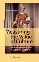 Measuring The Value Of Culture Methods And Examples In Cultural Economics 1st Edition Dr Jeanette D Snowball Auth