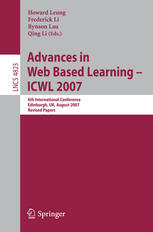Advances In Web Based Learning Icwl 2007 6th International Conference Edinburgh Uk August 1517 2007 Revised Papers 1st Edition Nadia Magnenatthalmann