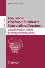 Foundations Of Software Science And Computational Structures 11th International Conference Fossacs 2008 Held As Part Of The Joint European Conferences On Theory And Practice Of Software Etaps 2008 Budapest Hungary March 29 April 6 2008 Proceedi 1st Edition Igor Walukiewicz Auth