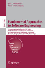 Fundamental Approaches To Software Engineering 11th International Conference Fase 2008 Held As Part Of The Joint European Conferences On Theory And Practice Of Software Etaps 2008 Budapest Hungary March 29april 6 2008 Proceedings 1st Edition Dalal Alrajeh