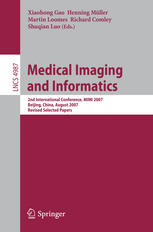 Medical Imaging And Informatics 2nd International Conference Mimi 2007 Beijing China August 1416 2007 Revised Selected Papers 1st Edition Andreas A Albrecht Auth