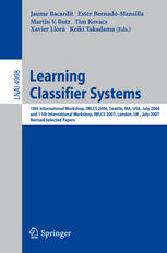 Learning Classifier Systems 10th International Workshop Iwlcs 2006 Seattle Ma Usa July 8 2006 And 11th International Workshop Iwlcs 2007 London Uk July 8 2007 Revised Selected Papers Jaume Bacardit