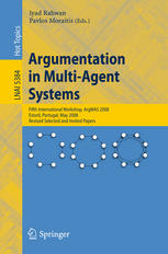 Argumentation In Multiagent Systems Fifth International Workshop Argmas 2008 Estoril Portugal May 12 2008 Revised Selected And Invited Papers 1st Edition Thomas L Van Der Weide