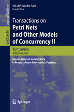 Transactions On Petri Nets And Other Models Of Concurrency Ii Special Issue On Concurrency In Processaware Information Systems 1st Edition Wil M P Van Der Aalst Auth
