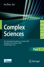 Complex Sciences First International Conference Complex 2009 Shanghai China February 2325 2009 Revised Papers Part 1 1st Edition Fengzhong Wang