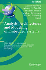 Analysis Architectures And Modelling Of Embedded Systems Third Ifip Tc 10 International Embedded Systems Symposium Iess 2009 Langenargen Germany September 1416 2009 Proceedings 1st Edition Florian Dittmann