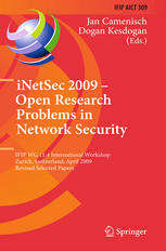 Inetsec 2009 Open Research Problems In Network Security Ifip Wg 114 International Workshop Zurich Switzerland April 2324 2009 Revised Selected Papers 1st Edition Raphael C W Phan