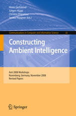 Constructing Ambient Intelligence Ami 2008 Workshops Nuremberg Germany 1922 2008 Revised Papers 1st Edition Johannes Kriegel