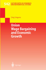 Union Wage Bargaining And Economic Growth 1st Edition Dr Jörg Lingens Auth