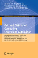 Grid And Distributed Computing Control And Automation International Conferences Gdc And Ca 2010 Held As Part Of The Future Generation Information Technology Conference Fgit 2010 Jeju Island Korea December 1315 2010 Proceedings 1st Edition J Octavio Gutierrezgarcia