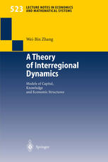 A Theory Of Interregional Dynamics Models Of Capital Knowledge And Economic Structures 1st Edition Prof Weibin Zhang Auth