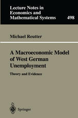 A Macroeconomic Model Of West German Unemployment Theory And Evidence 1st Edition Dr Michael Reutter Auth