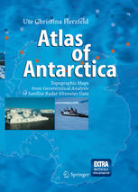Atlas Of Antarctica Topographic Maps From Geostatistical Analysis Of Satellite Radar Altimeter Data 1st Edition Ute Christina Herzfeld