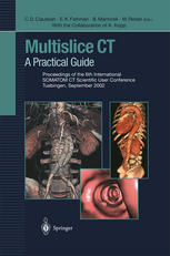 Multislice Ct A Practical Guide Proceedings Of The 6th International Somatom Ct Scientific User Conference Tuebingen September 2002 1st Edition S Schaller