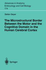 The Microstructural Border Between The Motor And The Cognitive Domain In The Human Cerebral Cortex 1st Edition Dr Stefan Geyer Auth