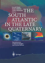 The South Atlantic In The Late Quaternary Reconstruction Of Material Budgets And Current Systems 1st Edition R Schlitzer