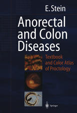 Anorectal And Colon Diseases Textbook And Color Atlas Of Proctology Dr Med Ernst Stein Auth