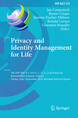 Privacy And Identity Management For Life 7th Ifip Wg 92 96117 114 116primelife International Summer School Trento Italy September 59 2011 Revised Selected Papers 1st Edition Thomas P Keenan Auth