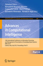 Advances In Computational Intelligence 14th International Conference On Information Processing And Management Of Uncertainty In Knowledgebased Systems Ipmu 2012 Catania Italy July 913 2012 Proceedings Part Iv 1st Edition Margaret F Shipley