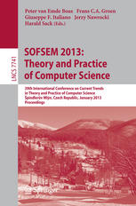 Sofsem 2013 Theory And Practice Of Computer Science 39th International Conference On Current Trends In Theory And Practice Of Computer Science Pindlerv Mln Czech Republic January 2631 2013 Proceedings Ernie Cohen