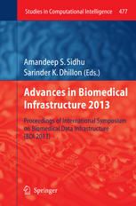 Advances In Biomedical Infrastructure 2013 Proceedings Of International Symposium On Biomedical Data Infrastructure Bdi 2013 1st Edition Meena Kishore Sakharkar Auth